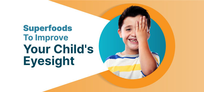 5 Superfoods to Improve a Child’s Eyesight