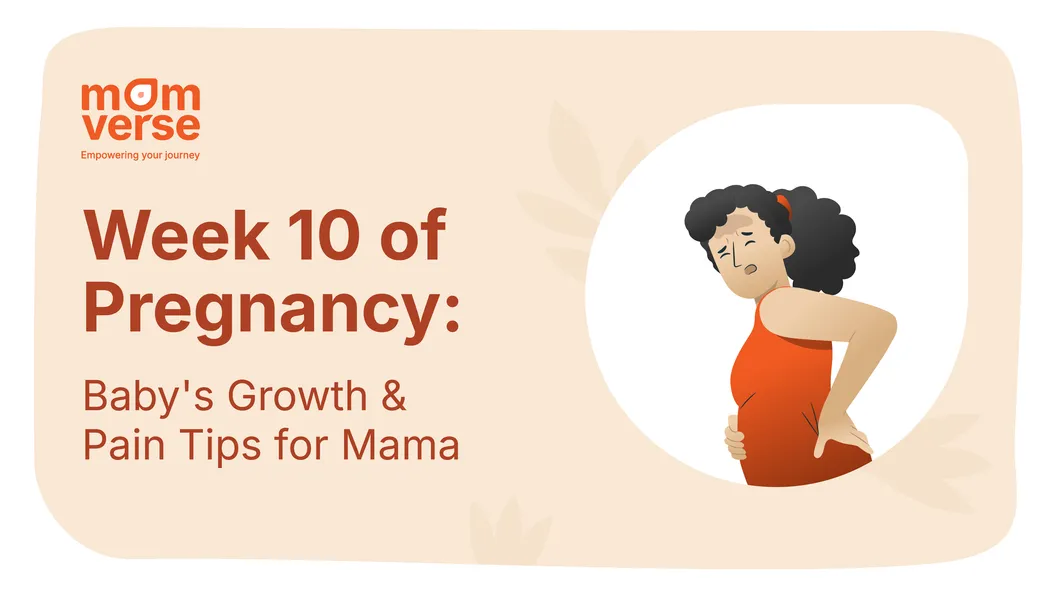 Week 10 of Pregnancy: Baby's Growth & Pain Tips for Mama
