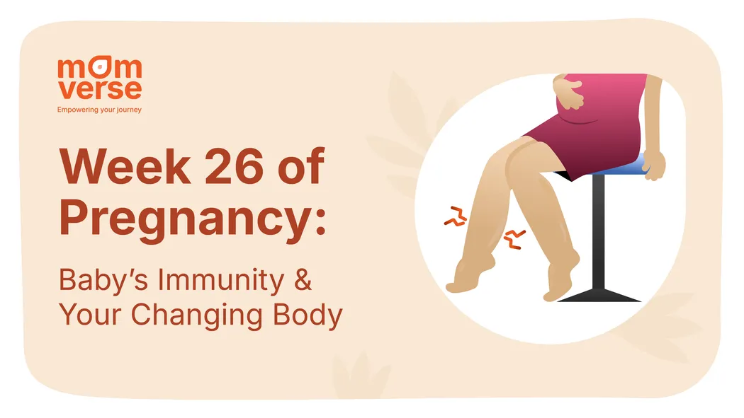 Week 26 of Pregnancy: Baby’s Immunity & Your Changing Body