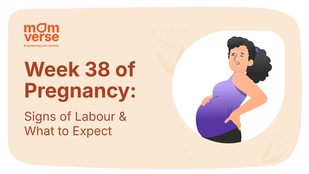 Week 38 of Pregnancy: Signs of Labour & What to Expect