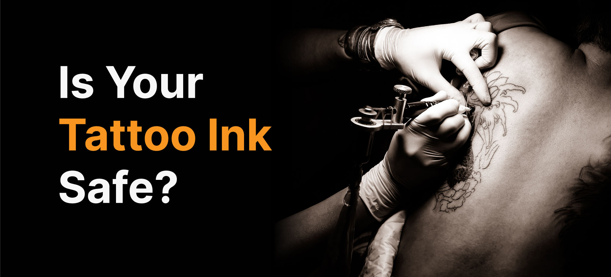Is your tattoo ink safe? Things You Should Know Before Getting Inked