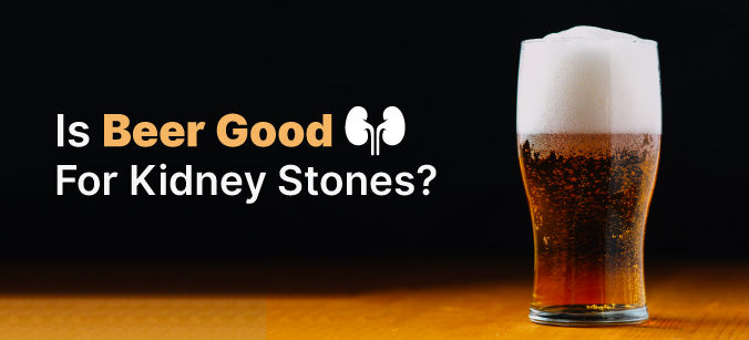Is Beer Good For Kidney Stones?