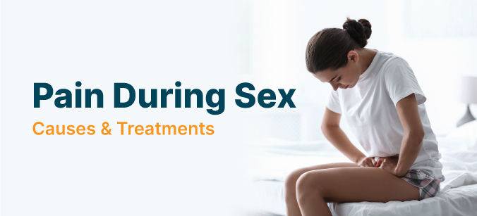 causes, symptoms, and home remedies for pain during sex