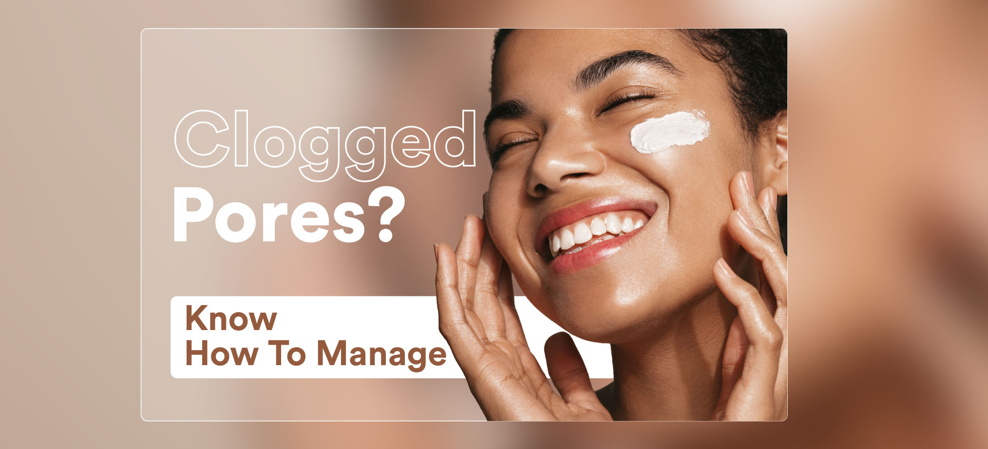 Causes of clogged pores and its prevention