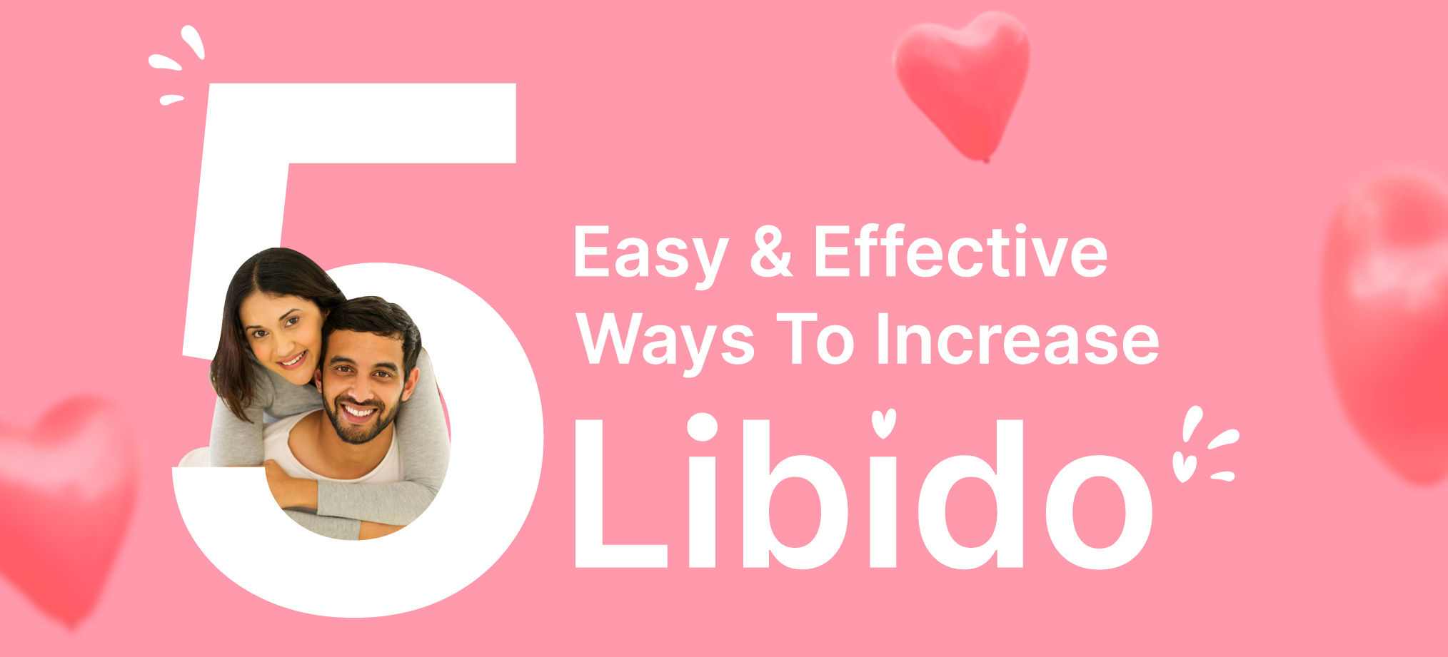 5 Easy & Effective Ways To Boost Your Sex Drive