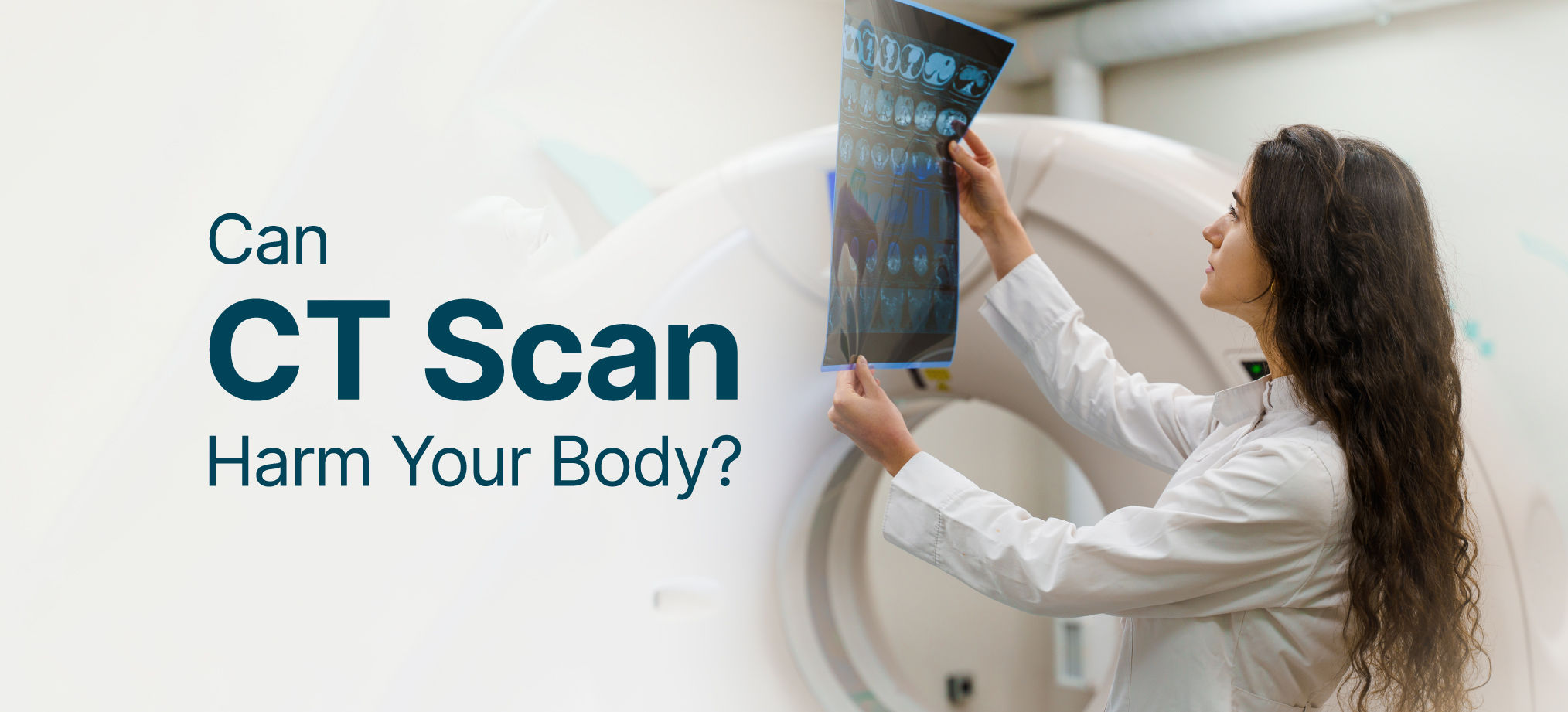 For How Long Does Radiation Stay In Your Body After A CT Scan   Banner CT Scan 