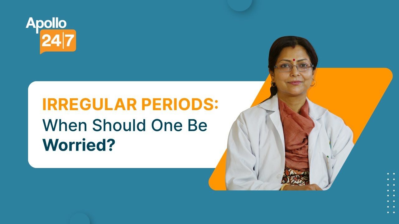 Irregular Periods: Causes & Treatment
