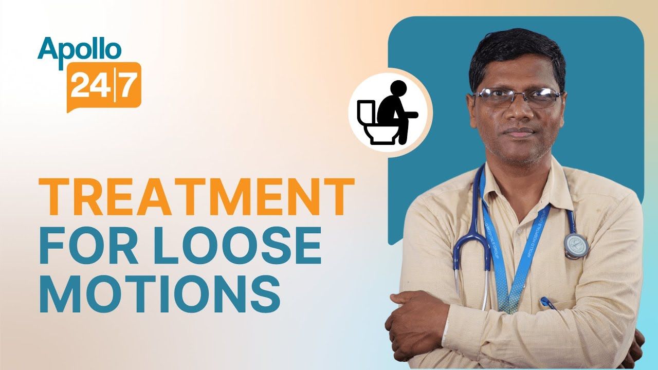 Loose Motions or Diarrhea: Causes & How to Treat It