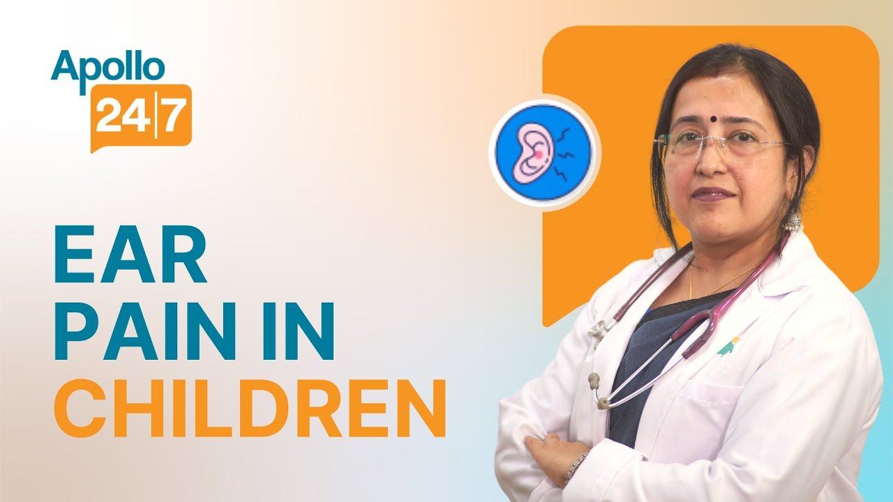 Ear Pain in Children - Causes, Symptoms, Treatment