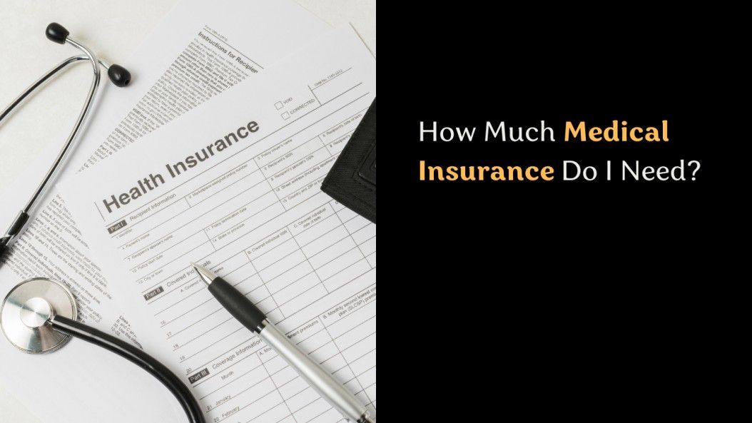 How Much Medical Insurance Do I Need?