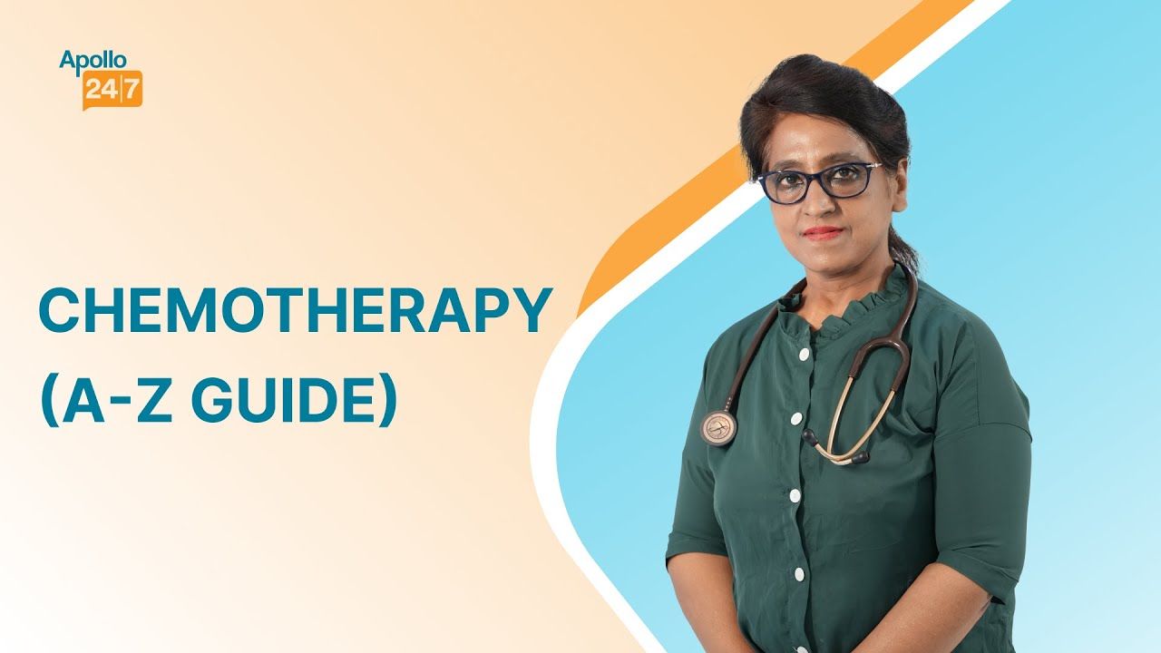 Chemotherapy Explained: Side Effects & Treatment | Dr Anita Ramesh | Apollo 24|7