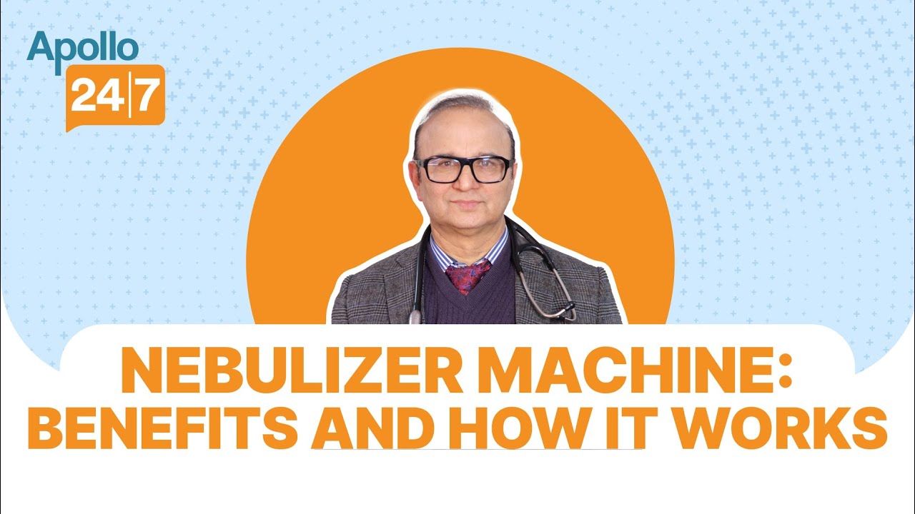 How to Use a Nebulizer: Step-by-Step Guide | Dr Rajesh Chawla | Apollo 24|7