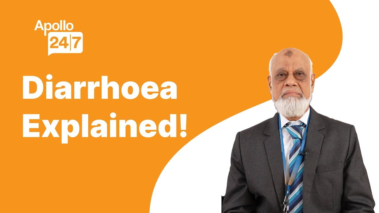 Diarrhoea 101: A Physician's Guide | Dr. Shoukat Ali Abbas | Apollo 24|7