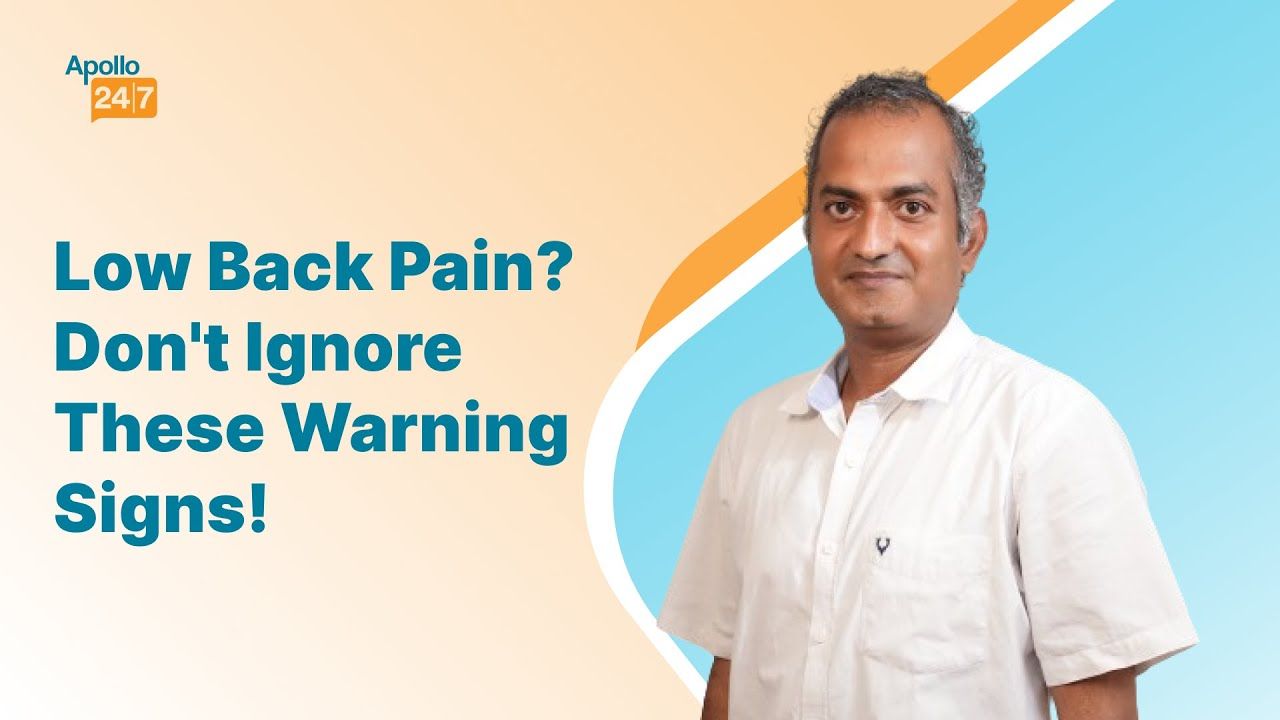Low Back Pain? Warning Signs to See a Doctor! | Dr Rakesh Shetty | Apollo 24|7