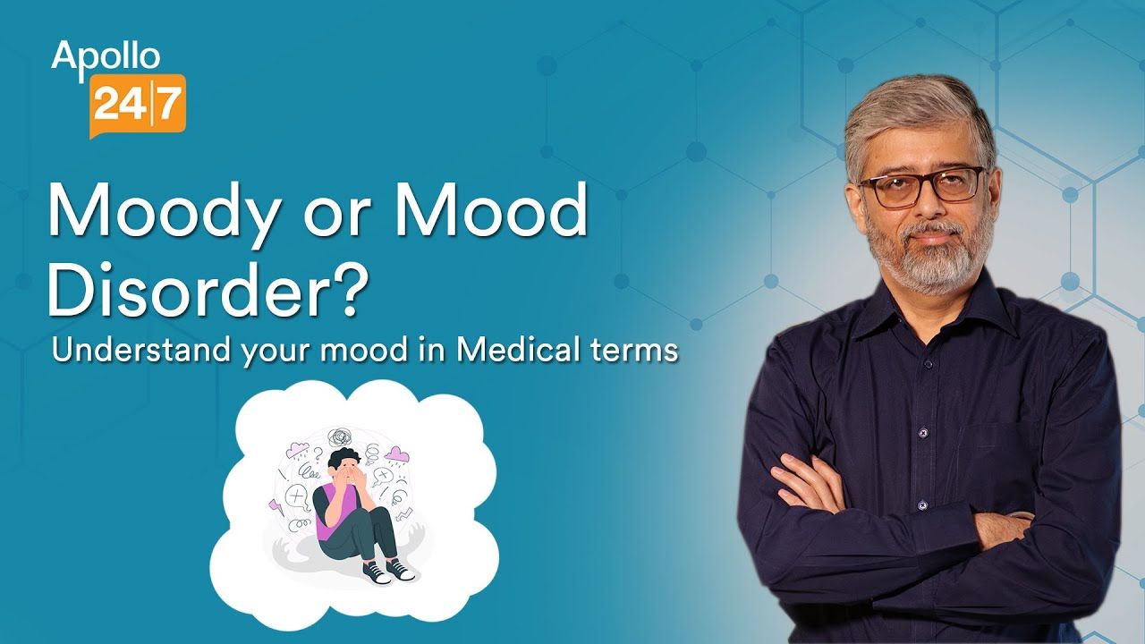Moody or Mood Disorder: How to Know? | Dr. Neeraj Ravani | Apollo 24/7