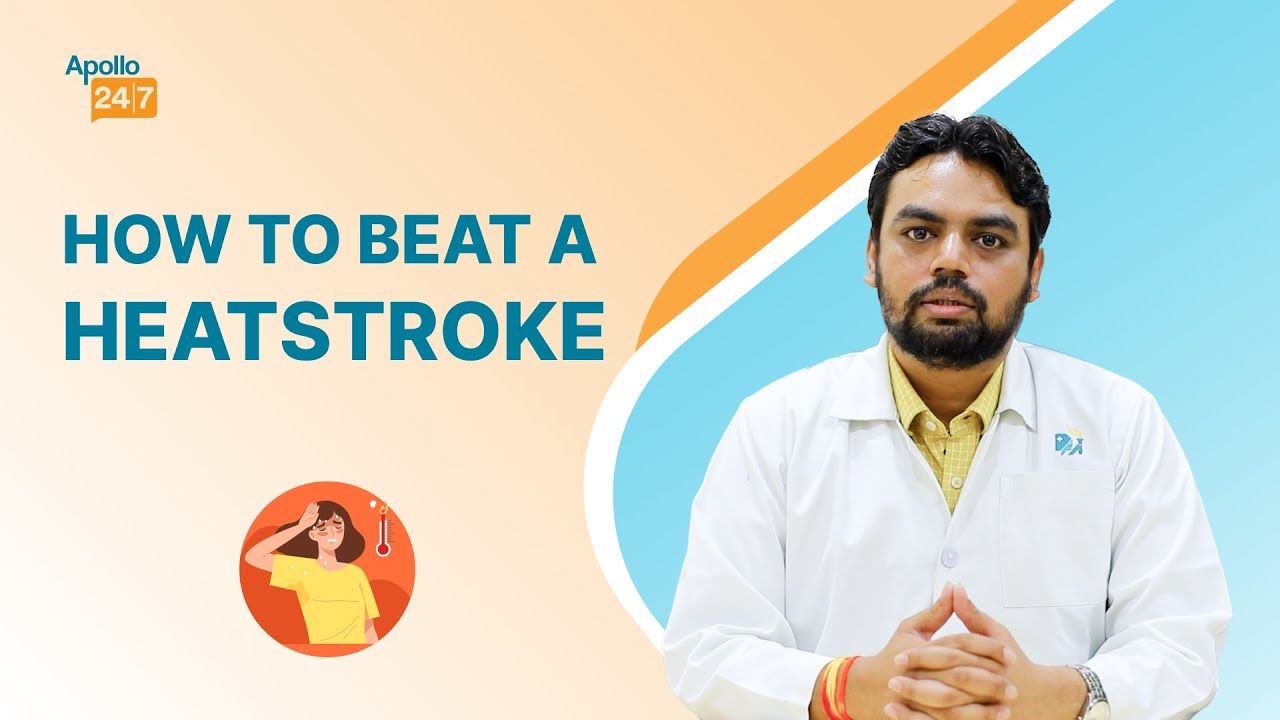 HEATSTROKE: Sign, Symptoms, Tips & Tricks | Dr Sarvesh Maru | Apollo 24|7
