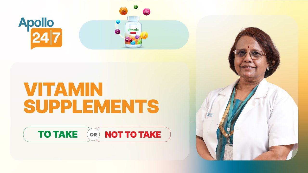 Multivitamin Supplements: Which, When & How to Take | Dr. Bhuwaneshwari Shankar | Apollo 24|7