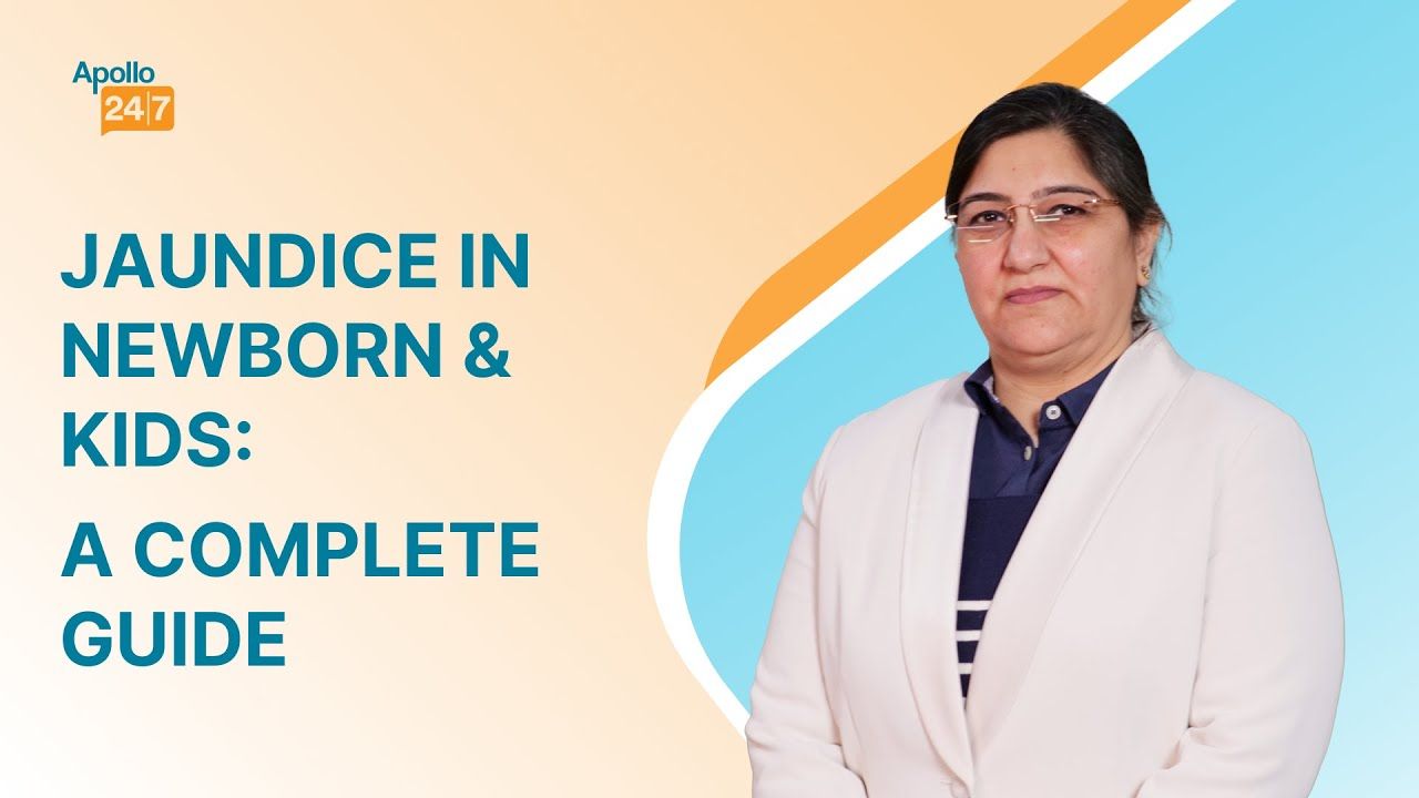 Jaundice in Newborns & Kids (Complete Guide by Pediatrician) | Dr Smita Malhotra | Apollo 24|7