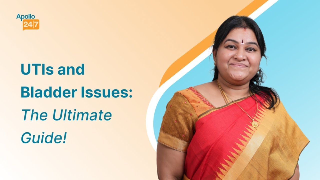 Frequent UTIs: Signs, Causes & Treatment | Dr Meera Raghavan | Apollo 24|7