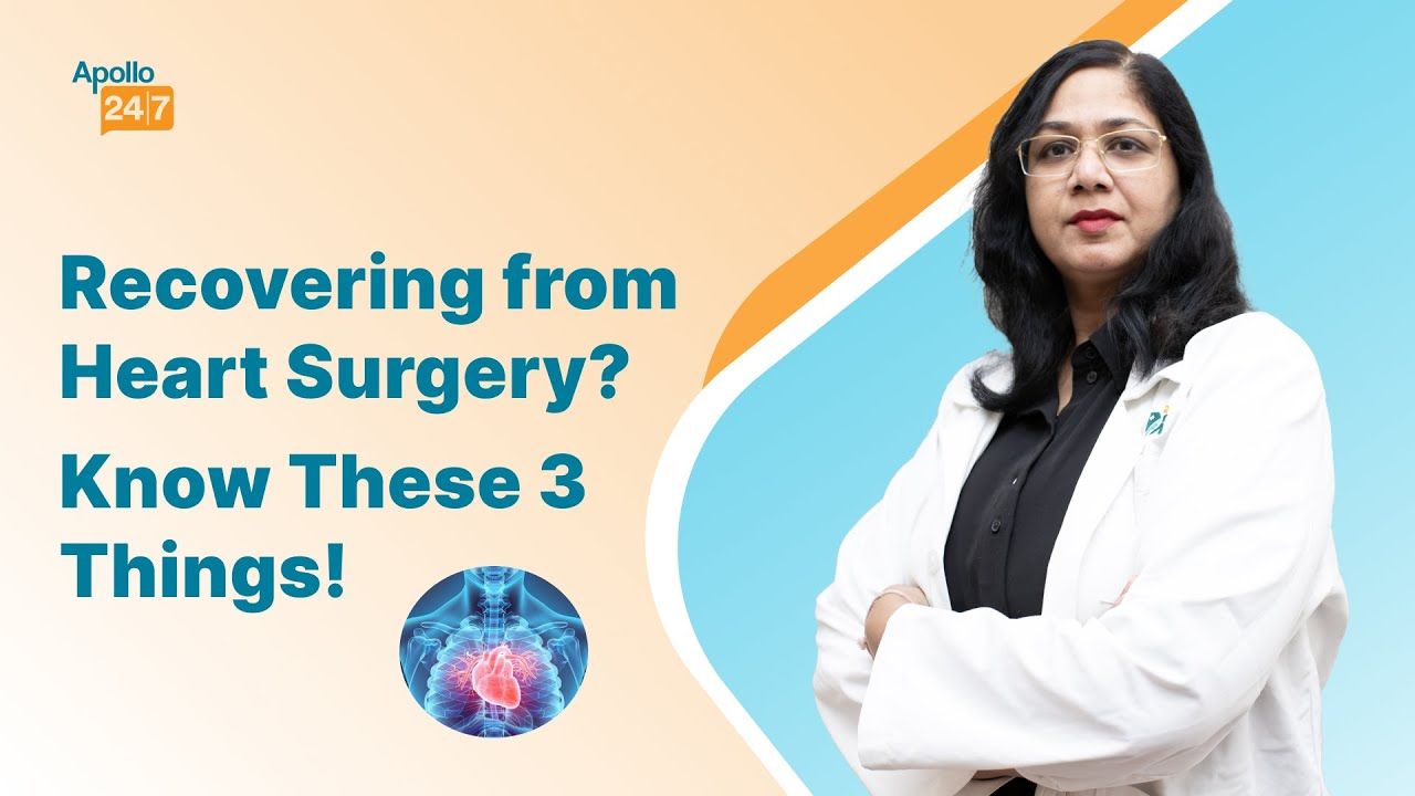 Recovery After Heart Surgery: What to Expect & How to Heal Fast? | Dr Sarita Rao | Apollo 24|7