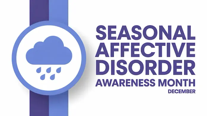 Seasonal Affective Disorder (SAD)