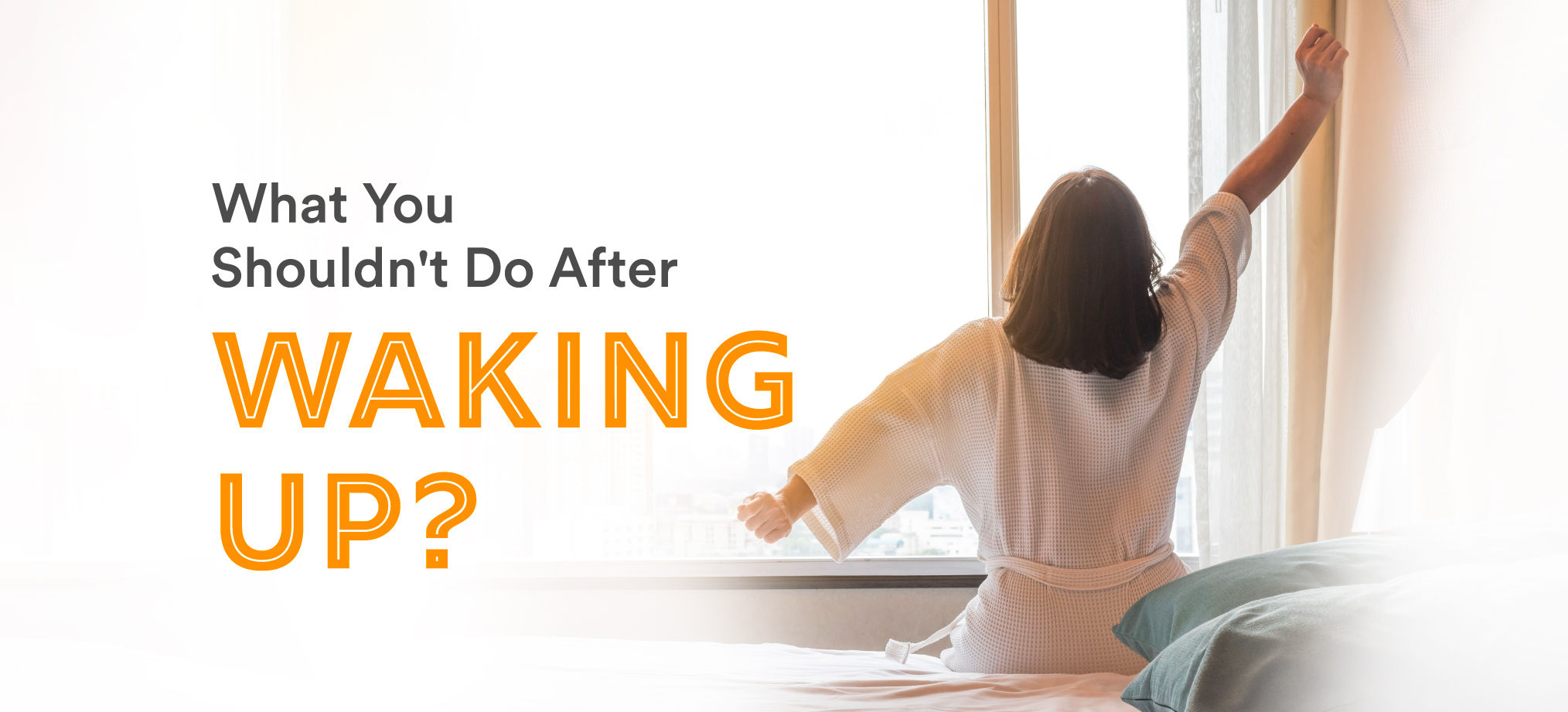 5 Things You Should Avoid After Waking Up