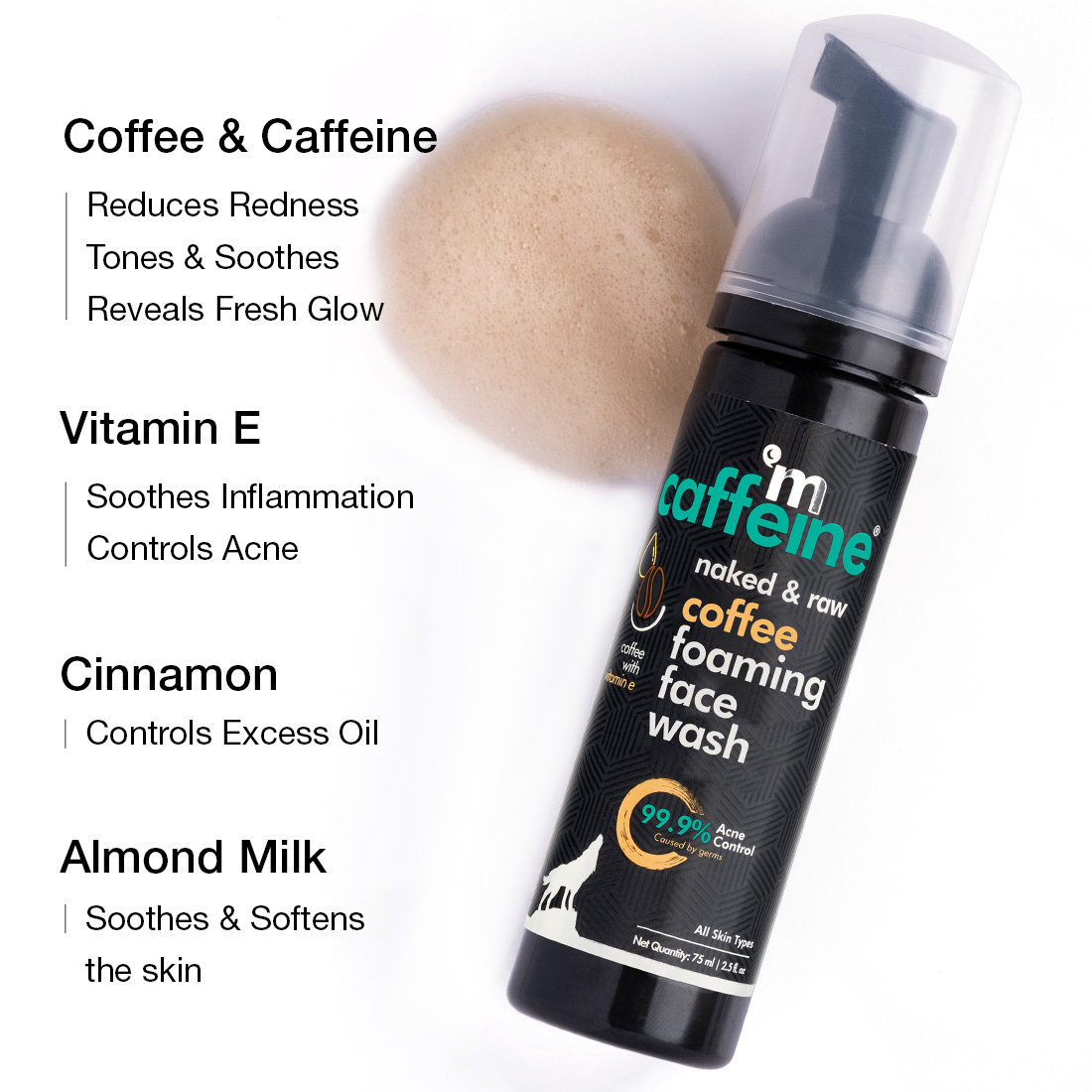 Mcaffeine Coffee Foaming Face Wash 75 ml | Enriched With Coffee, Caffiene, Almond Oil, Vitamin E & Cinnamon | Controls Acne & Excess Oil | For Men & Women | For All Skin Type, Oily & Acne Prone Skin, Pack of 1 Mcaffeine Coffee Foaming Face Wash 75 ml | Enriched With Coffee, Caffiene, Almond Oil, Vitamin E & Cinnamon | Controls Acne & Excess Oil | For Men & Women | For All Skin Type, Oily & Acne Prone Skin, Pack of 1