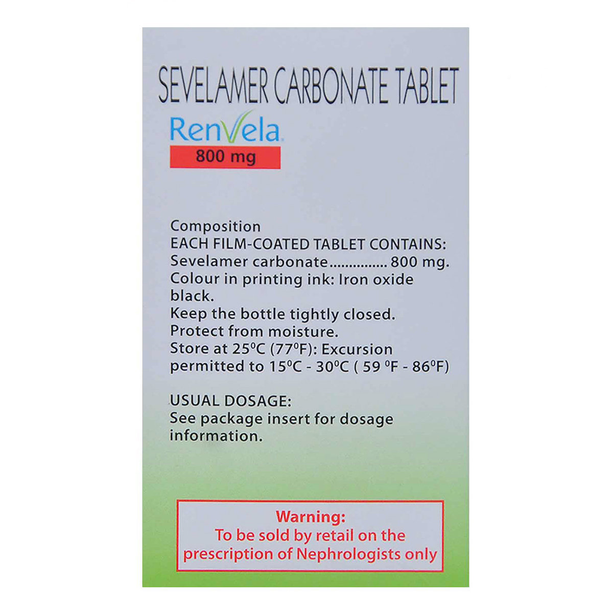 Renvela 800 mg Tablet 30's, Pack of 1 TABLET Renvela 800 mg Tablet 30's, Pack of 1 TABLET