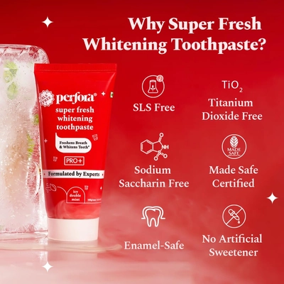 Perfora Super Fresh Whitening Toothpaste 100 gm|Enamel Safe Teeth Whitening Toothpaste for Men &amp; Women| SLS Free, Pack of 1