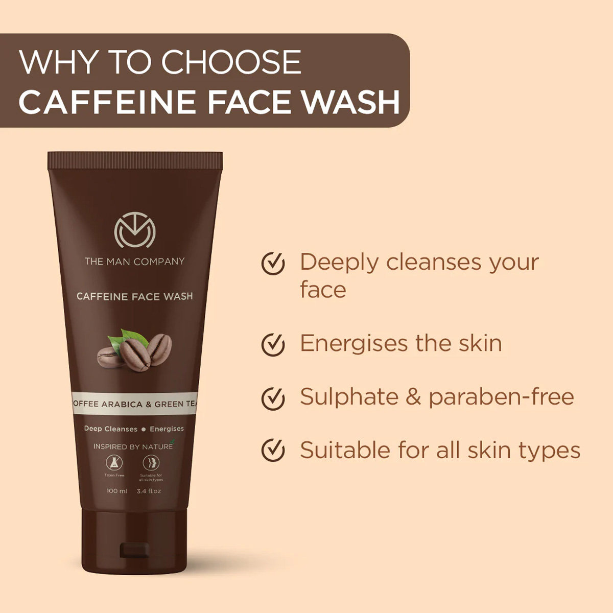 The Man Company Caffeine Face Wash 100 ml | Coffee Arabica & Green Tea | Deep Cleansing | Energises, Rejuvenates & Hydrates | For All Skin Type, Pack of 1 The Man Company Caffeine Face Wash 100 ml | Coffee Arabica & Green Tea | Deep Cleansing | Energises, Rejuvenates & Hydrates | For All Skin Type, Pack of 1