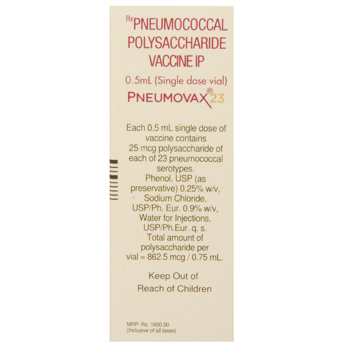 Pneumovax 23 Vaccine 0.5 ml, Pack of 1 INJECTION Pneumovax 23 Vaccine 0.5 ml, Pack of 1 INJECTION