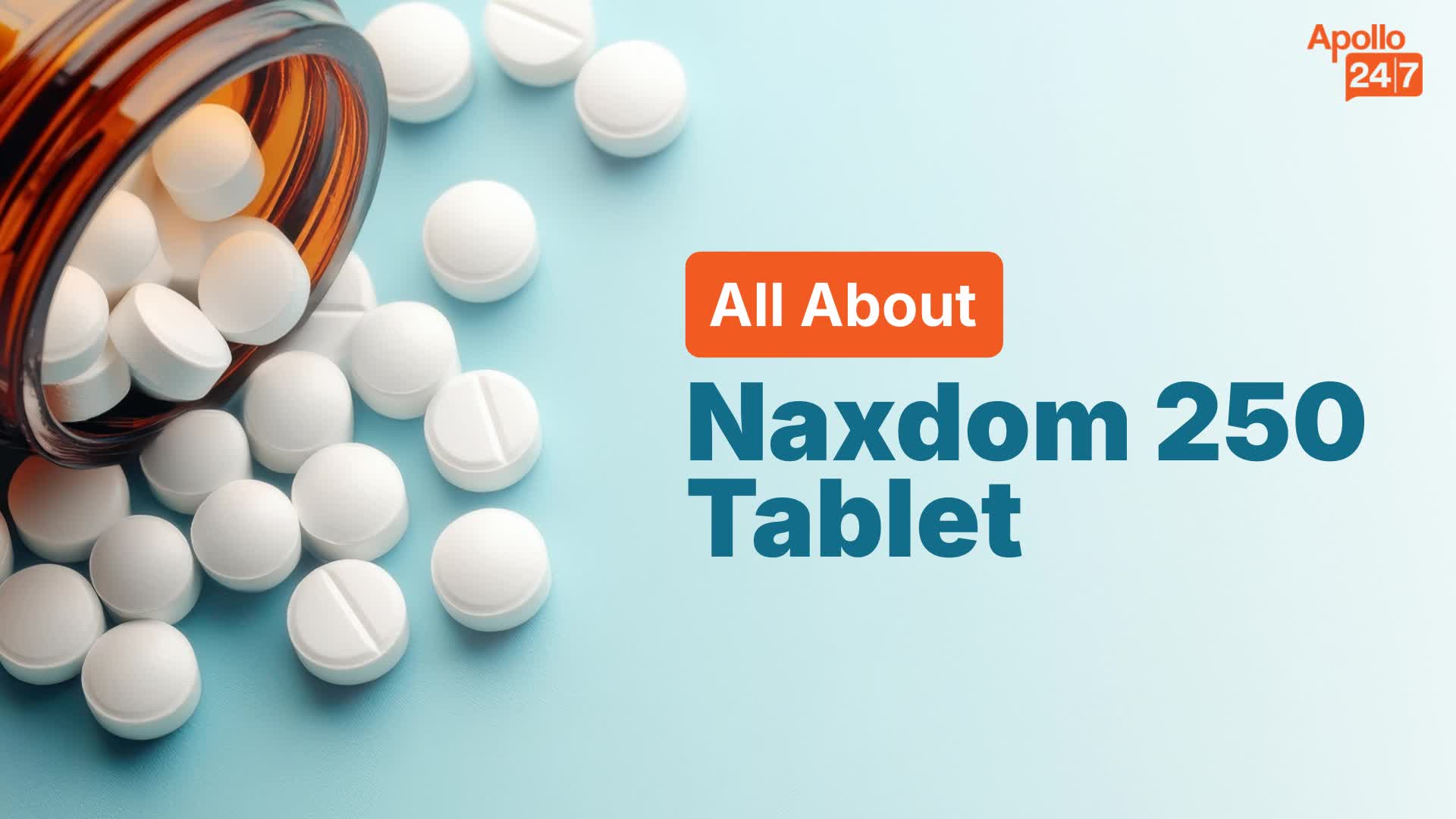 Naxdom 250 Tablet | Uses, Side Effects, Price | Apollo Pharmacy