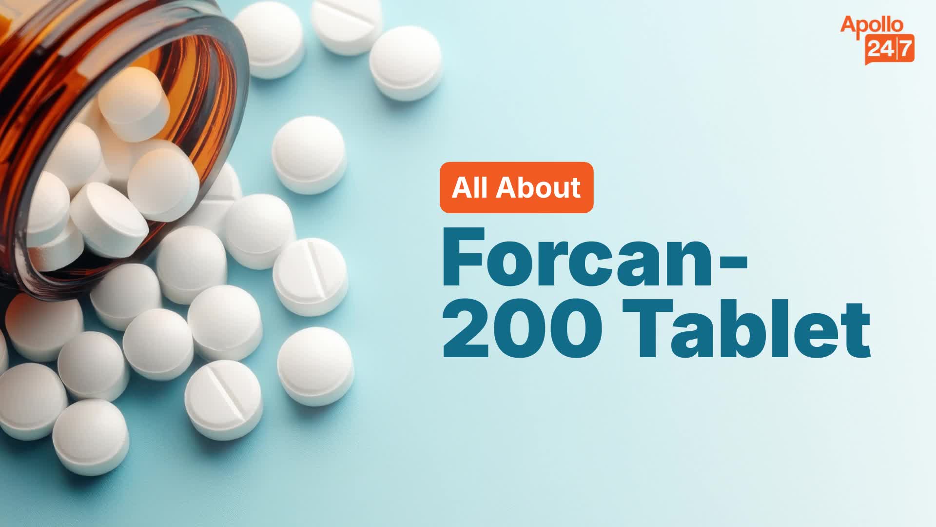 Forcan-200 Tablet | Uses, Side Effects, Price | Apollo Pharmacy