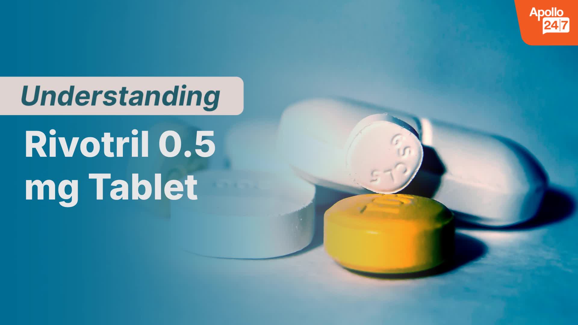 Rivotril 0.5 mg Tablet | Uses, Side Effects, Price | Apollo Pharmacy